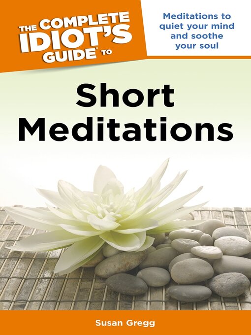 Title details for The Complete Idiot's Guide to Short Meditations by Susan Gregg - Available